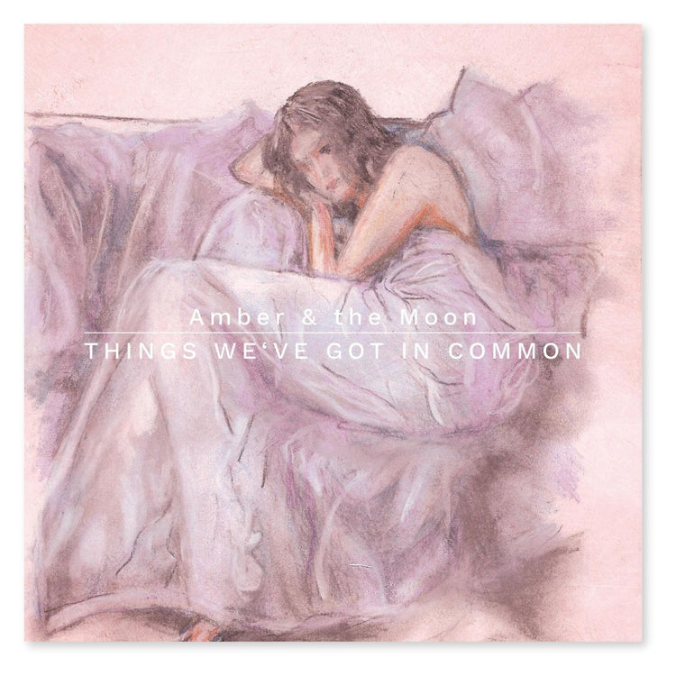 Amber & the Moon "Things we've got in common" - Vinyl & CD