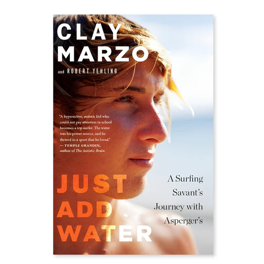 JUST ADD WATER - A Surfing Savant's Journey with Asperger's