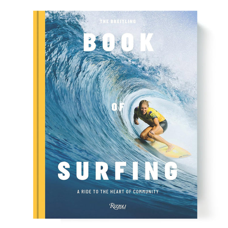 THE BREITLING BOOK OF SURFING - A Ride to the Heart of Community