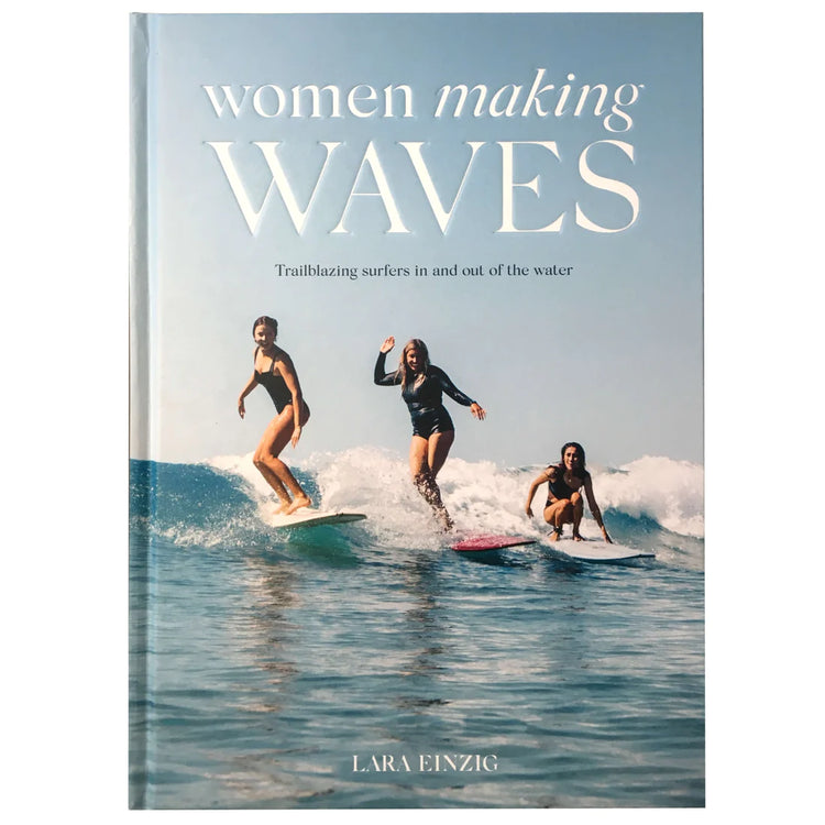 WOMEN MAKING WAVES - Trailblazing surfers in and out of the water - REBEL FIN CO.