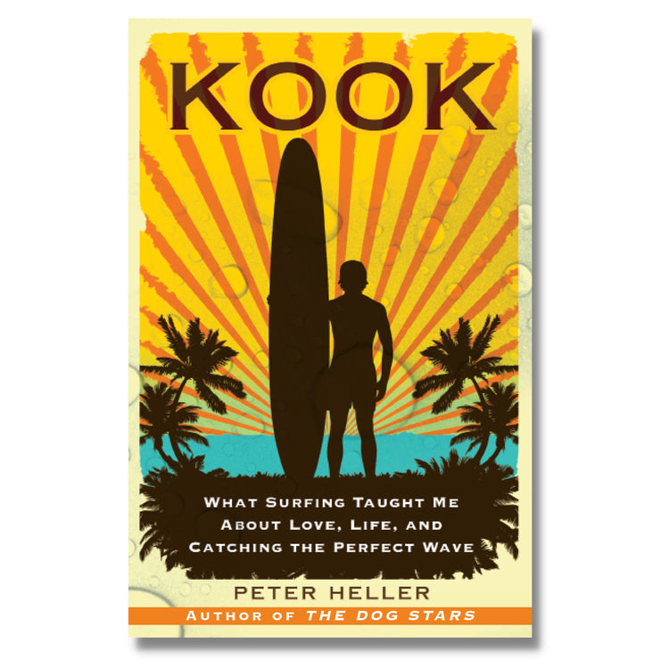 Kook - What Surfing Taught Me About Love, Life, and Catching the Perfect Wave - REBEL FIN CO.