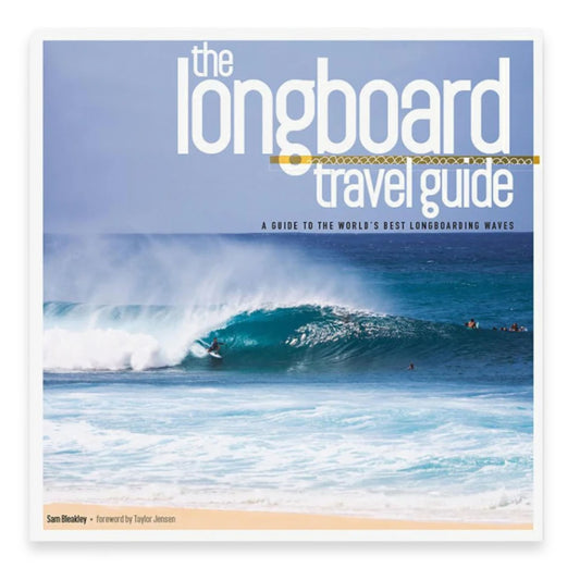 The longboard travel guide - A guide to the world's best longboarding waves