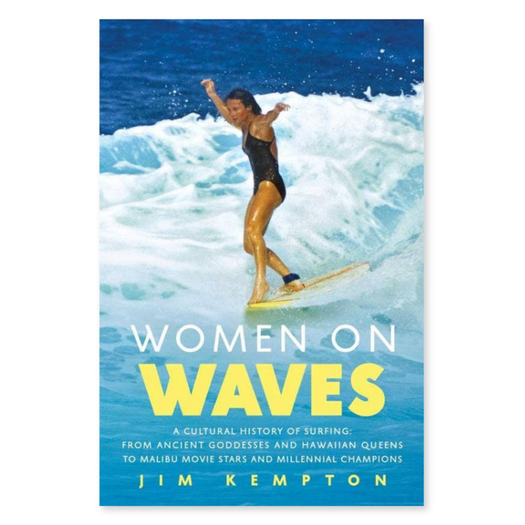 WOMEN ON WAVES - A Cultural History of Surfing